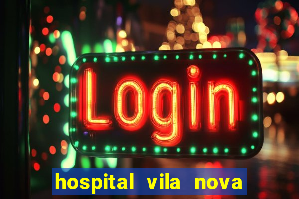 hospital vila nova star trabalhe conosco